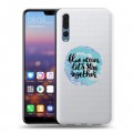 Полупрозрачный дизайнерский пластиковый чехол для Huawei P20 Pro Прозрачные надписи 1